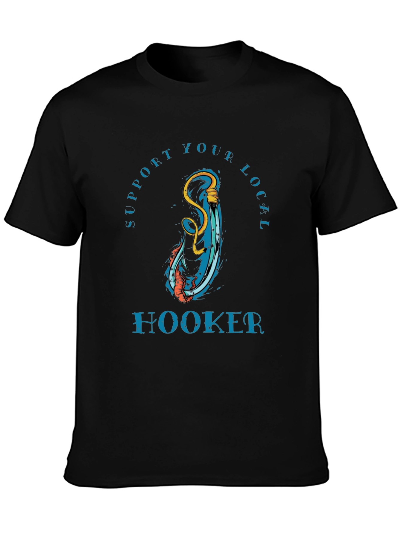 Support Your Local Hooker T-Shirt