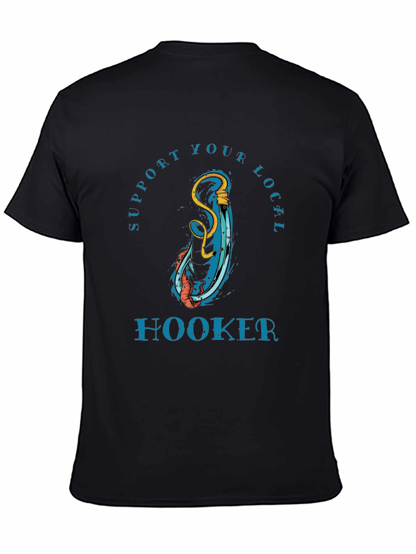 Support Your Local Hooker T-Shirt