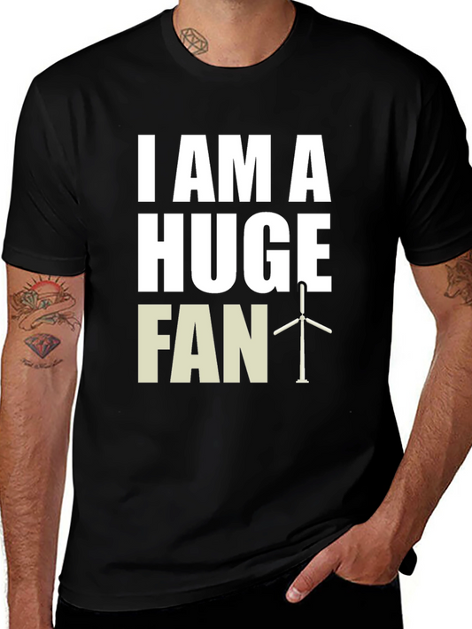 I Am A Huge Fan Wind Turbine Graphic Tee