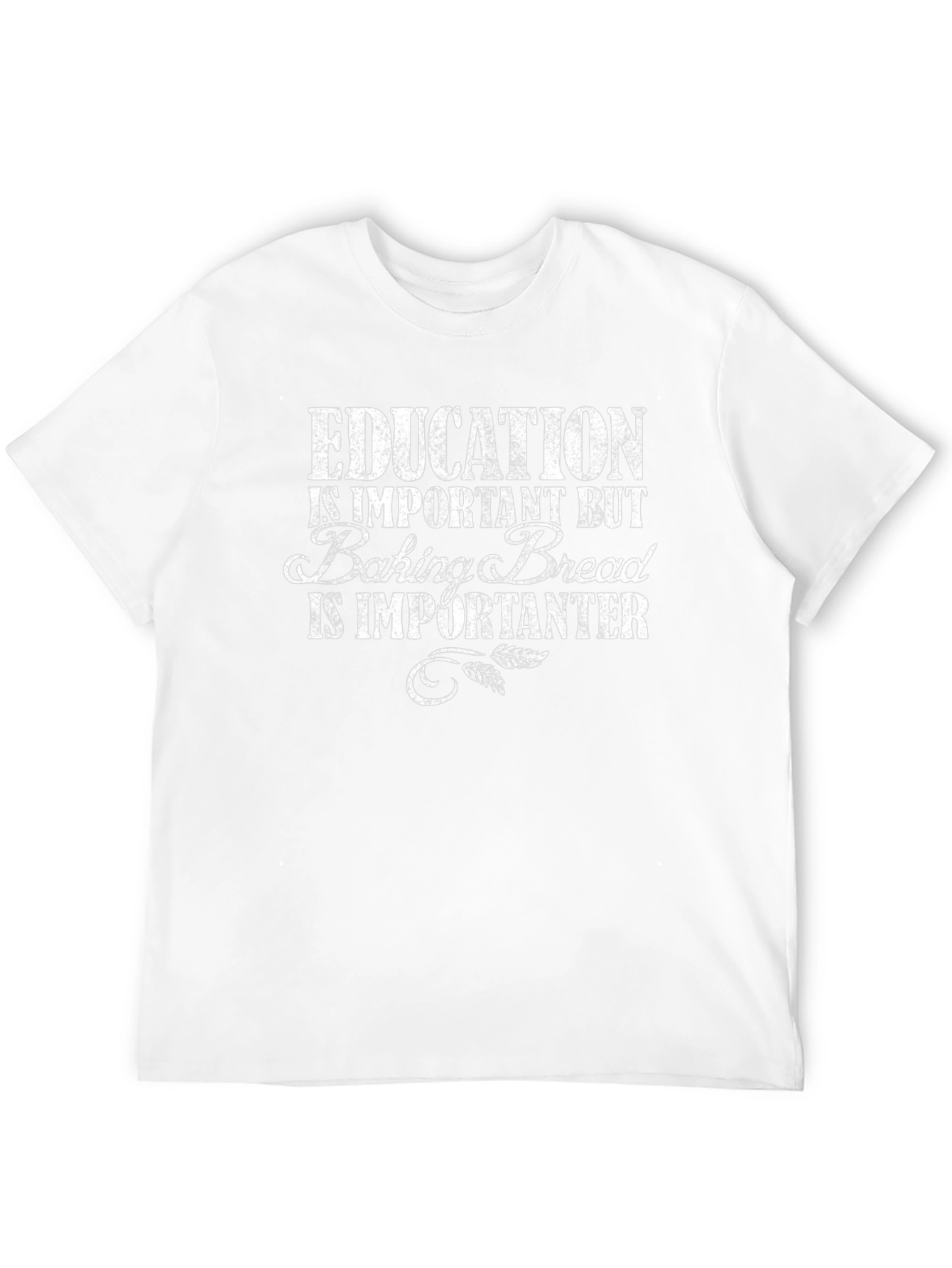 Education vs. Baking Bread Funny T-Shirt
