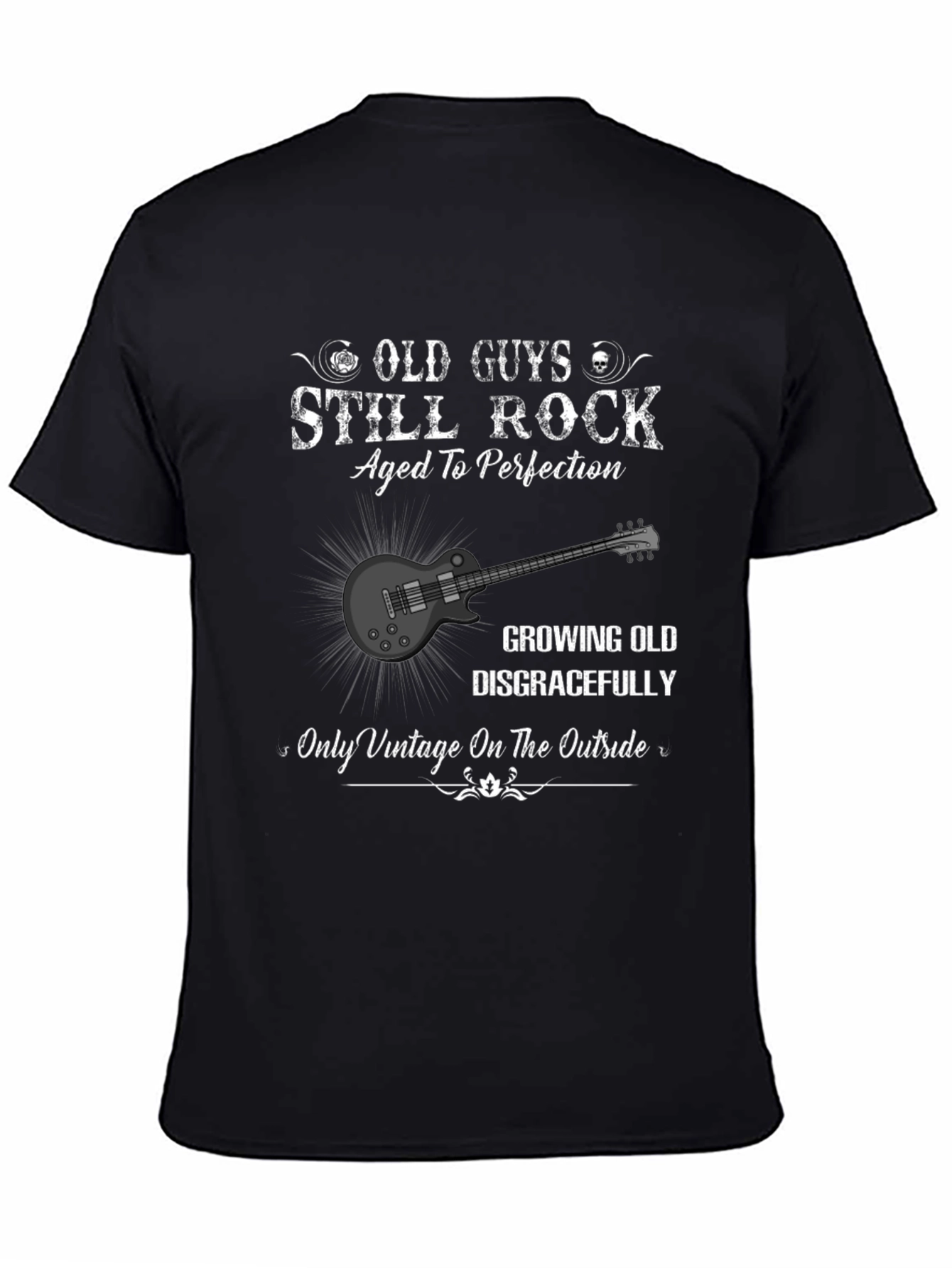 Old Guys Still Rock Aged to Perfection T-Shirt