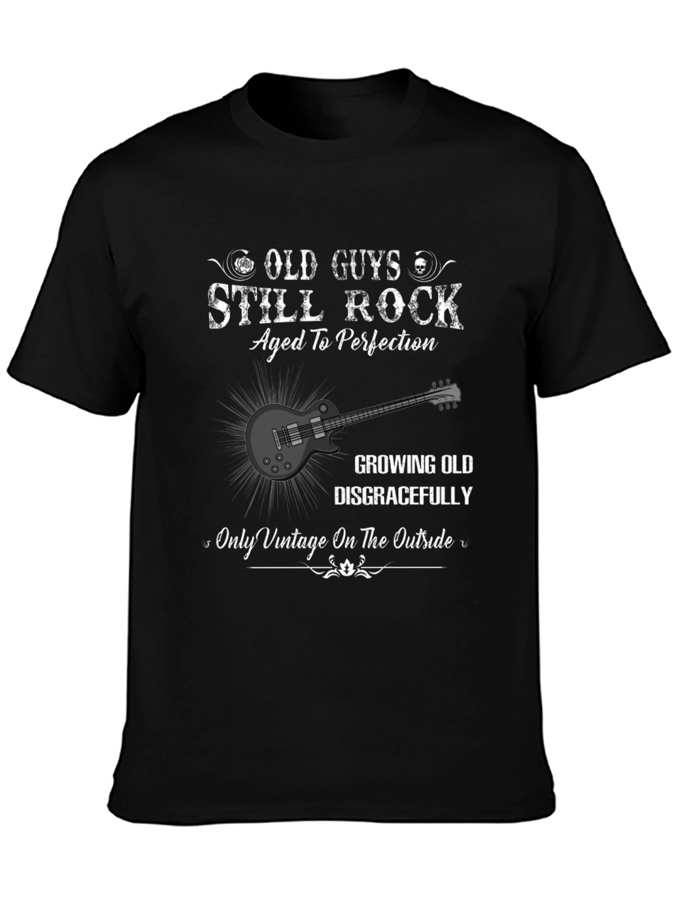 Old Guys Still Rock Aged to Perfection T-Shirt