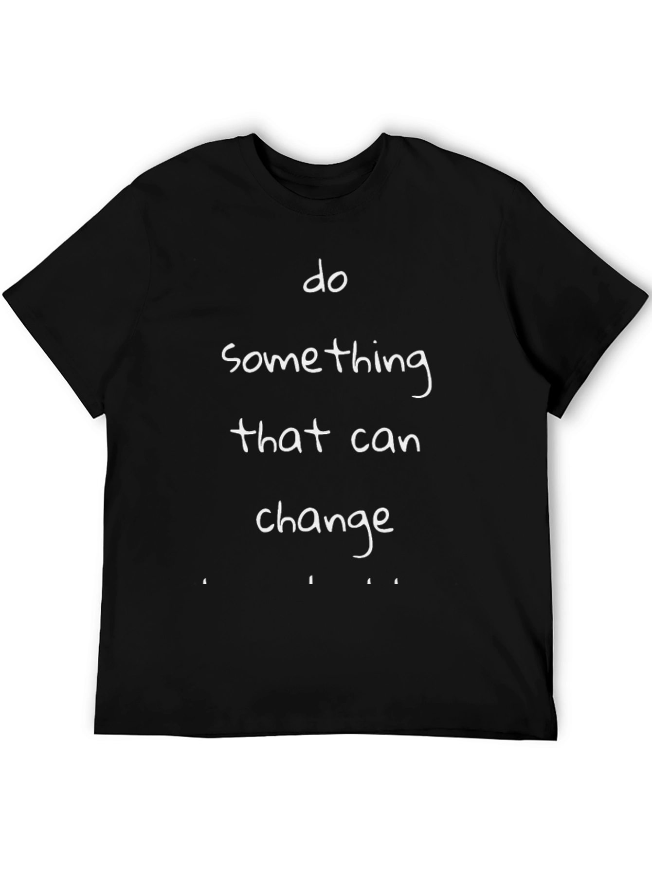 Motivational Do Something Black T-Shirt