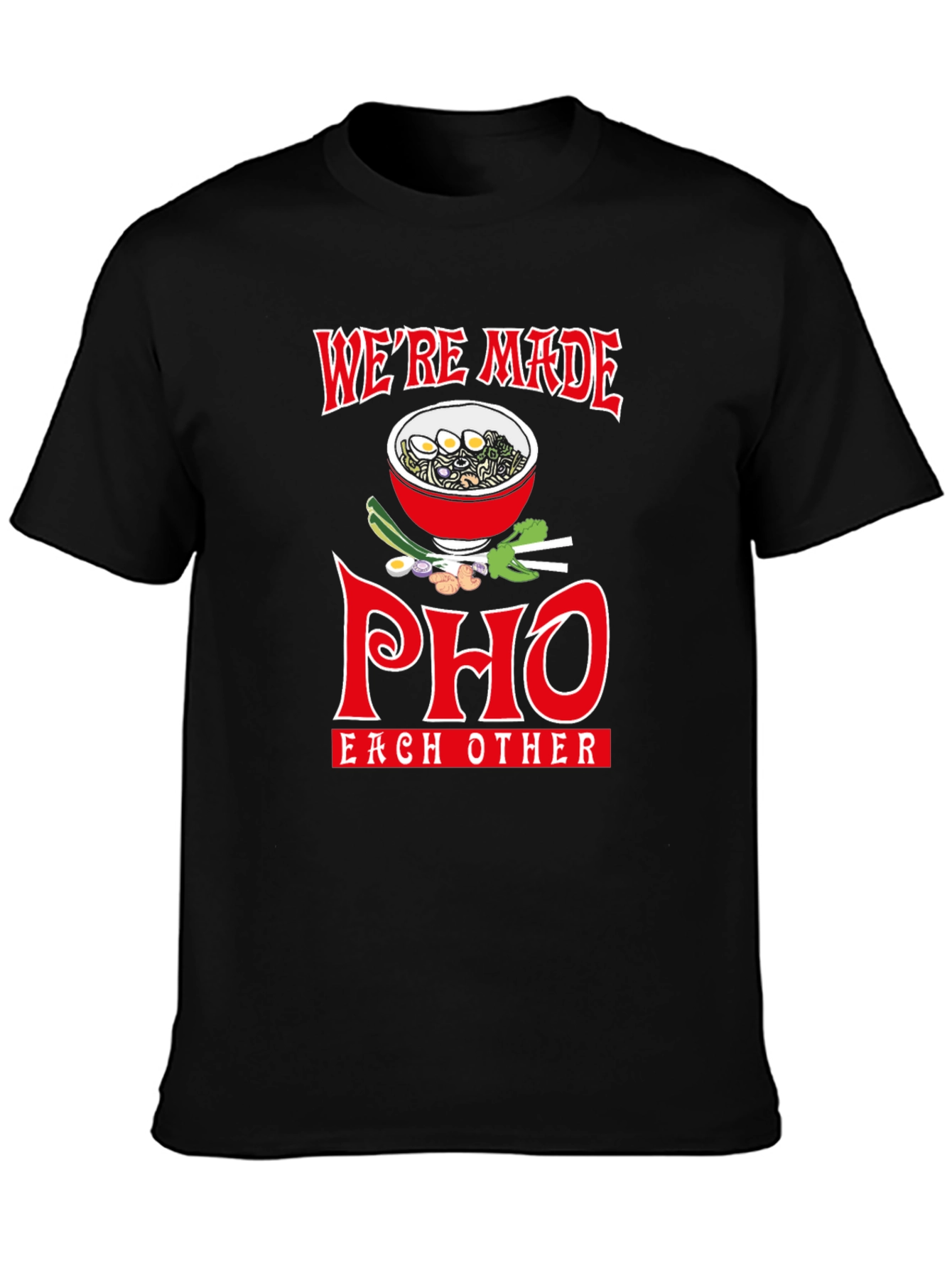 Were Made Pho Each Other T-Shirt