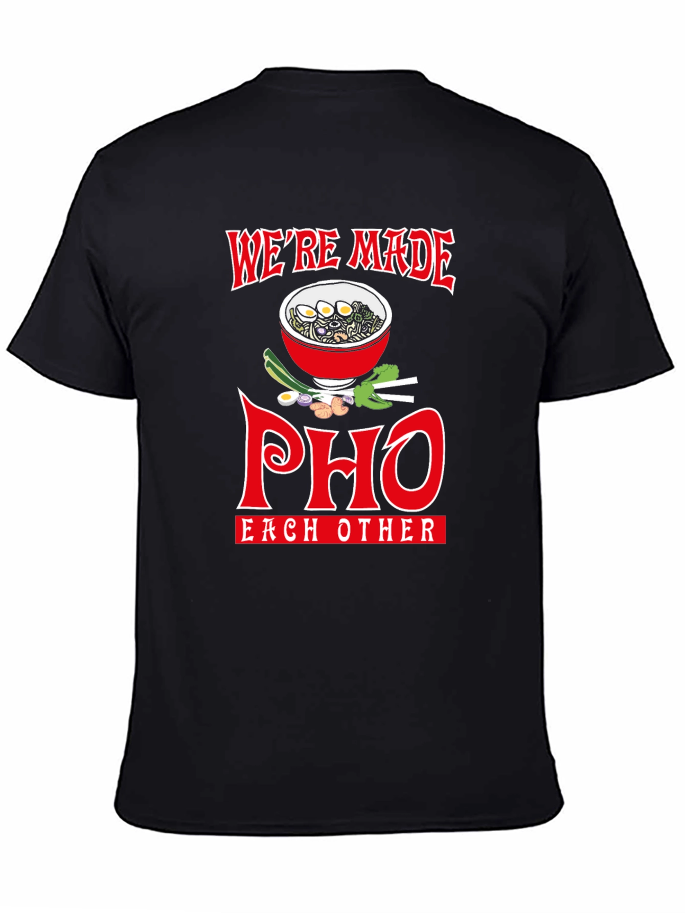 Were Made Pho Each Other T-Shirt