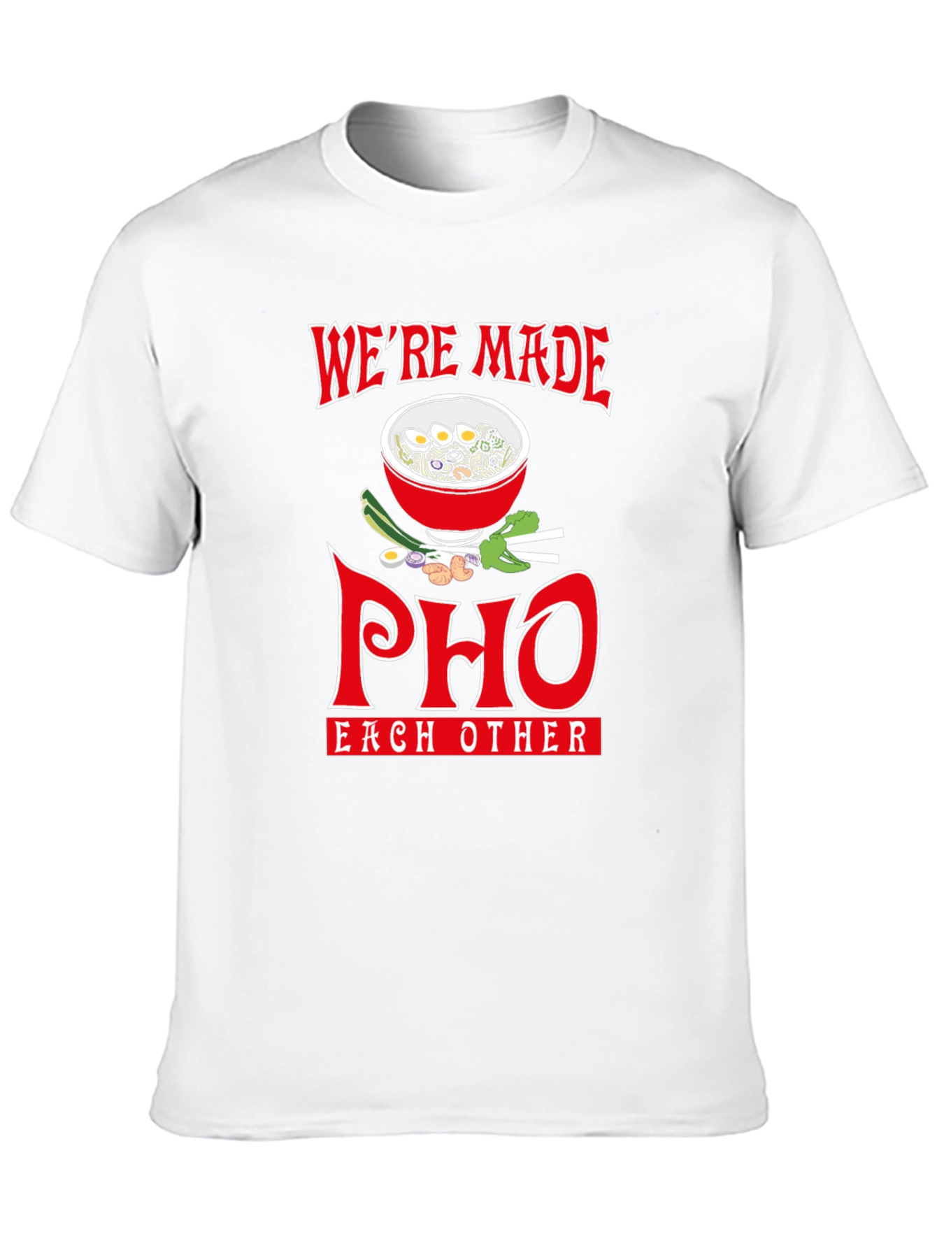 Were Made Pho Each Other T-Shirt