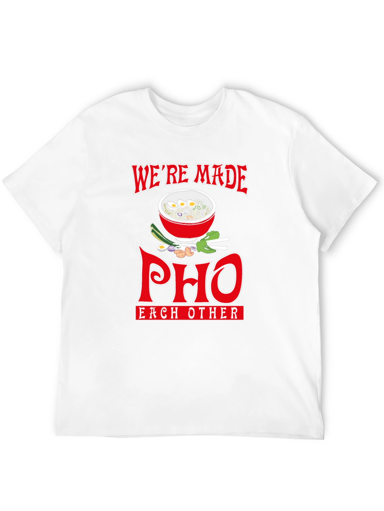 Were Made Pho Each Other T-Shirt