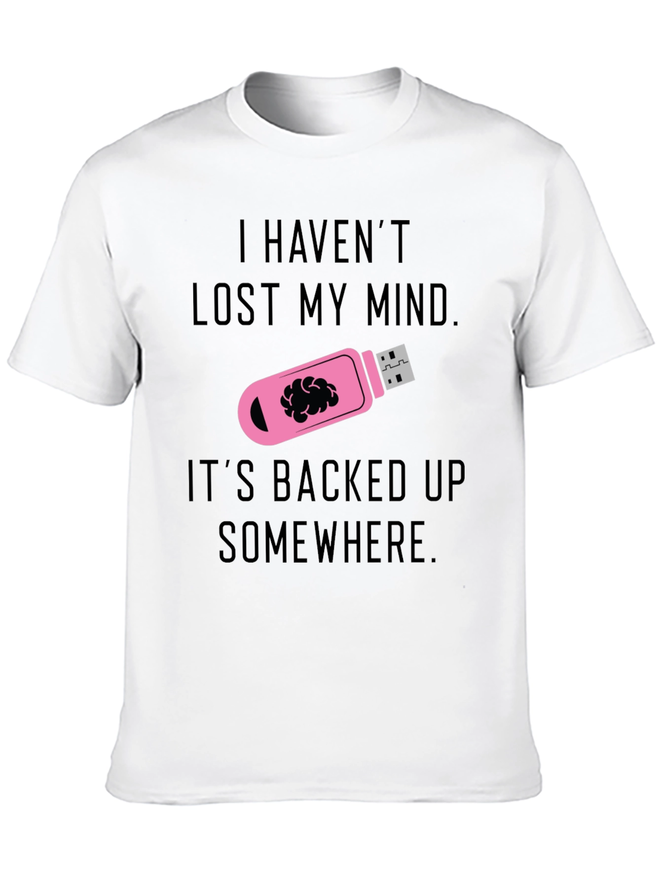 Mind Backed Up Funny Graphic T-Shirt