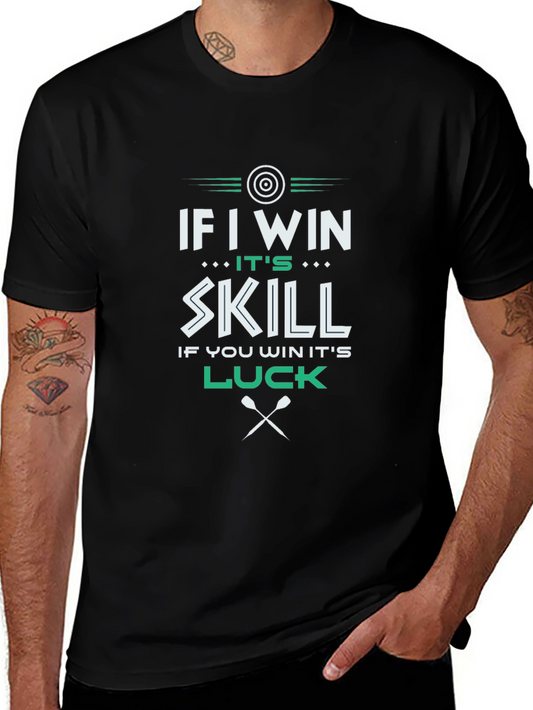 If I Win Its Skill Luck T-Shirt