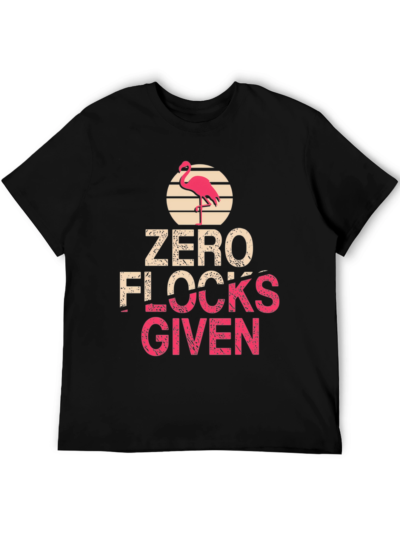 Zero Flocks Given T-Shirt - Flamingo Graphic
