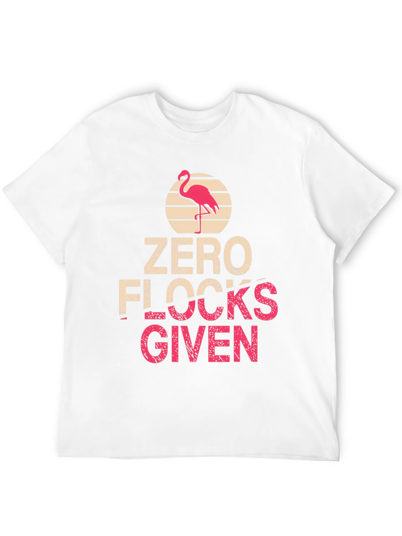 Zero Flocks Given T-Shirt - Flamingo Graphic