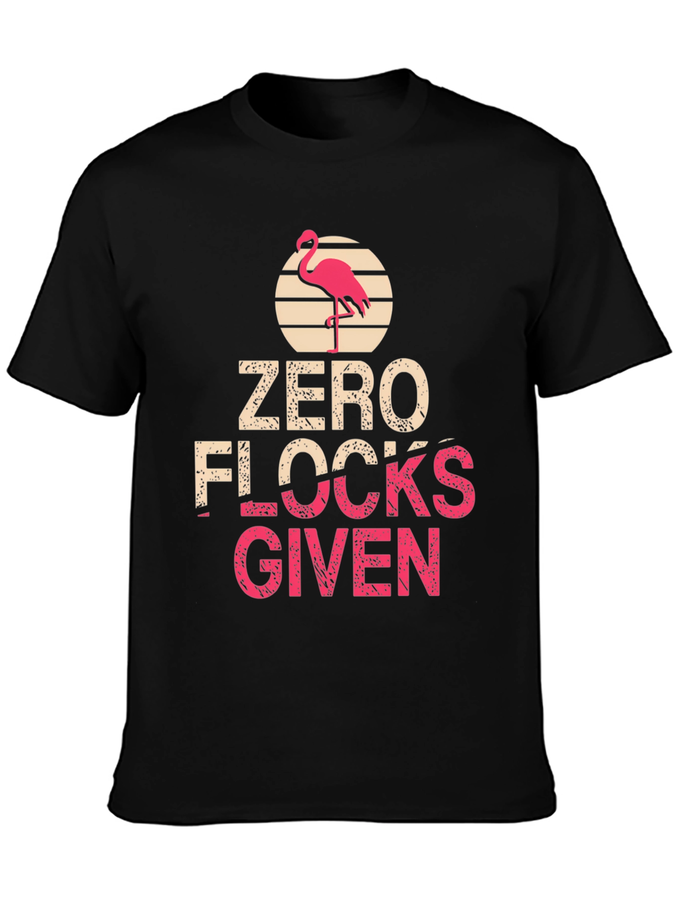 Zero Flocks Given T-Shirt - Flamingo Graphic