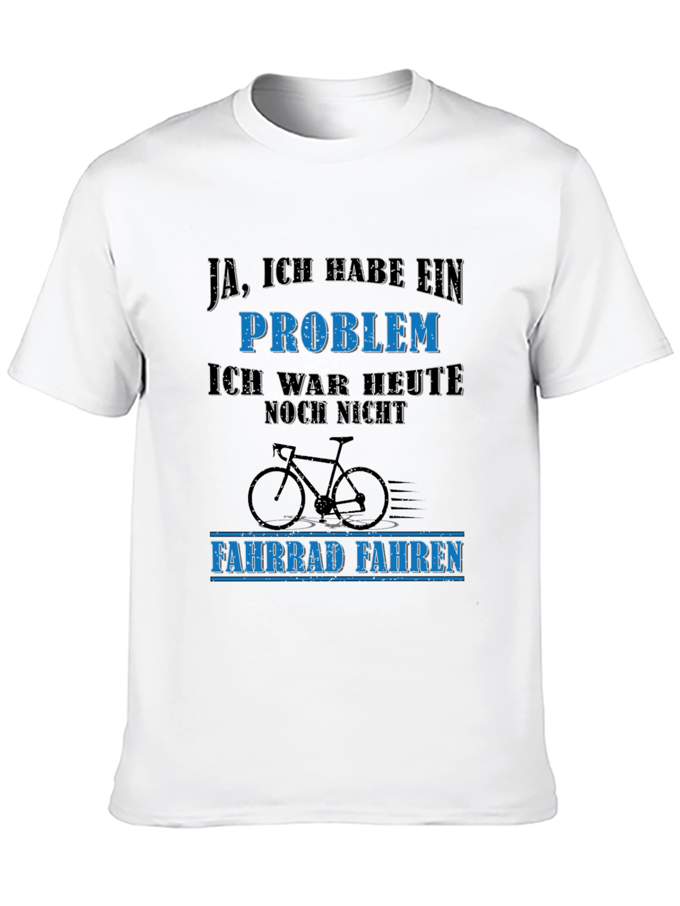 Funny German Cycling T-Shirt - I Have A Problem