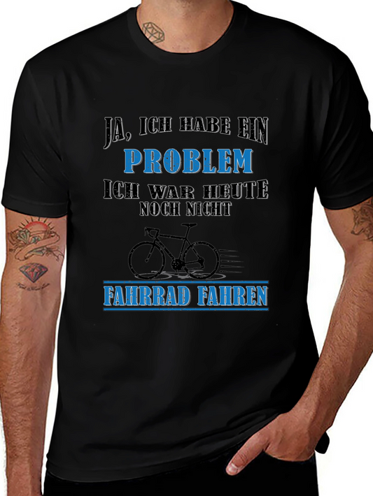 Funny German Cycling T-Shirt - I Have A Problem