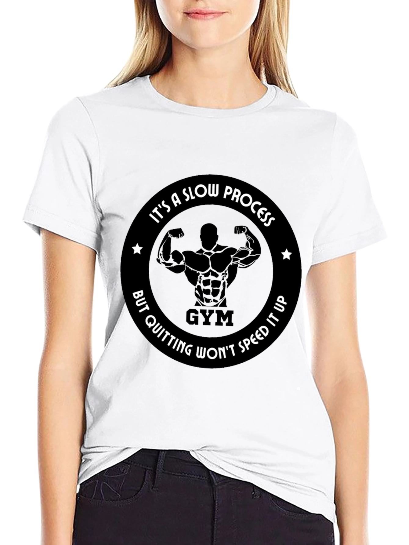 Gym Motivation T-Shirt: Its a Slow Process
