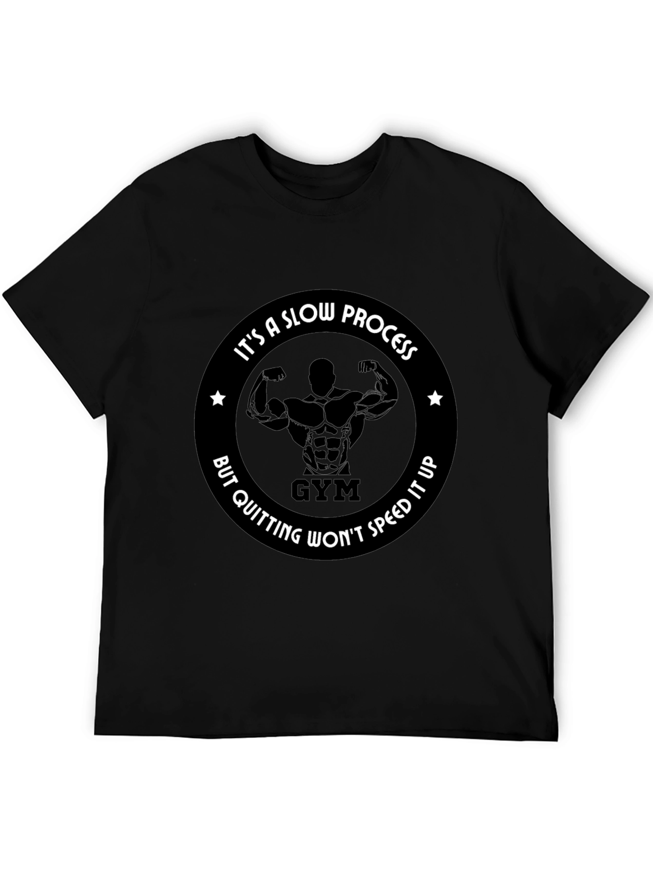 Gym Motivation T-Shirt: Its a Slow Process