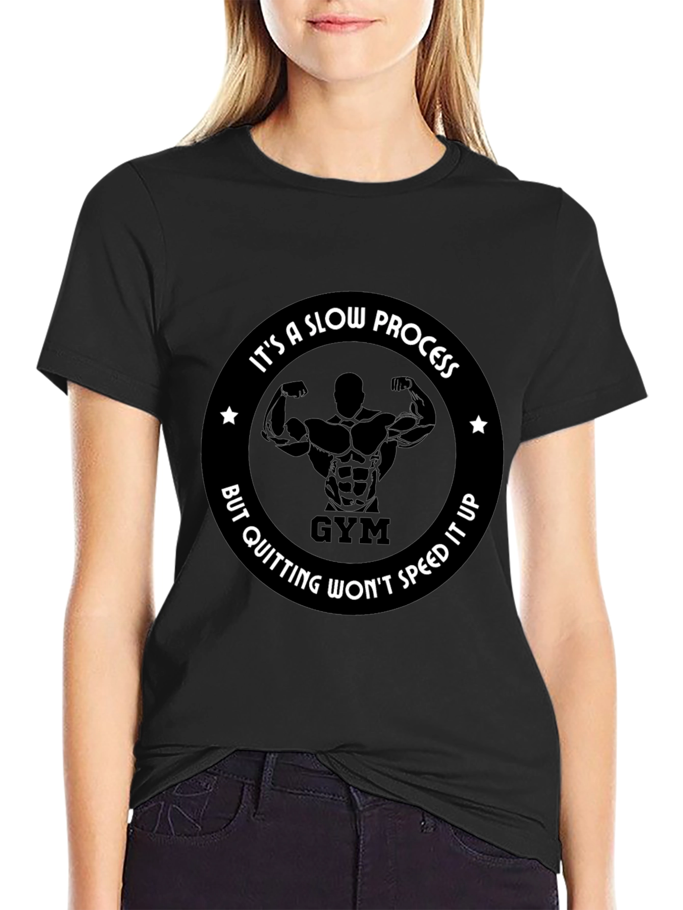 Gym Motivation T-Shirt: Its a Slow Process