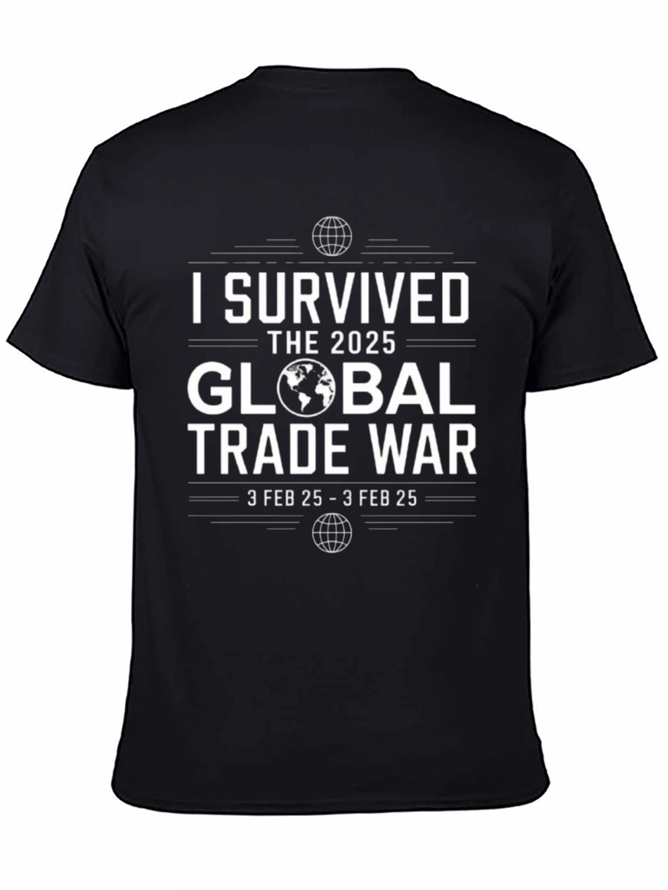 I Survived the 2025 Global Trade War Black T-Shirt