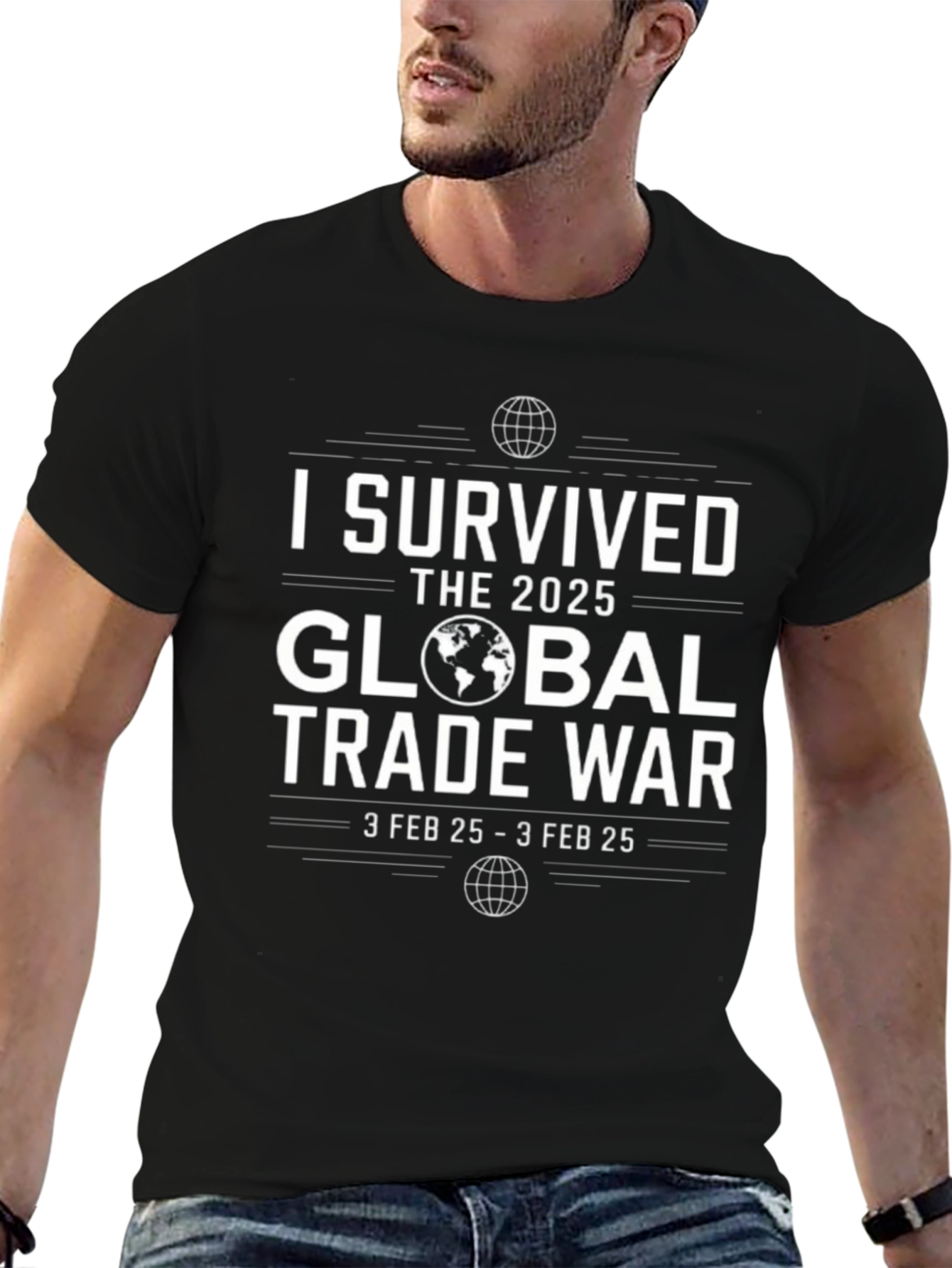 I Survived the 2025 Global Trade War Black T-Shirt