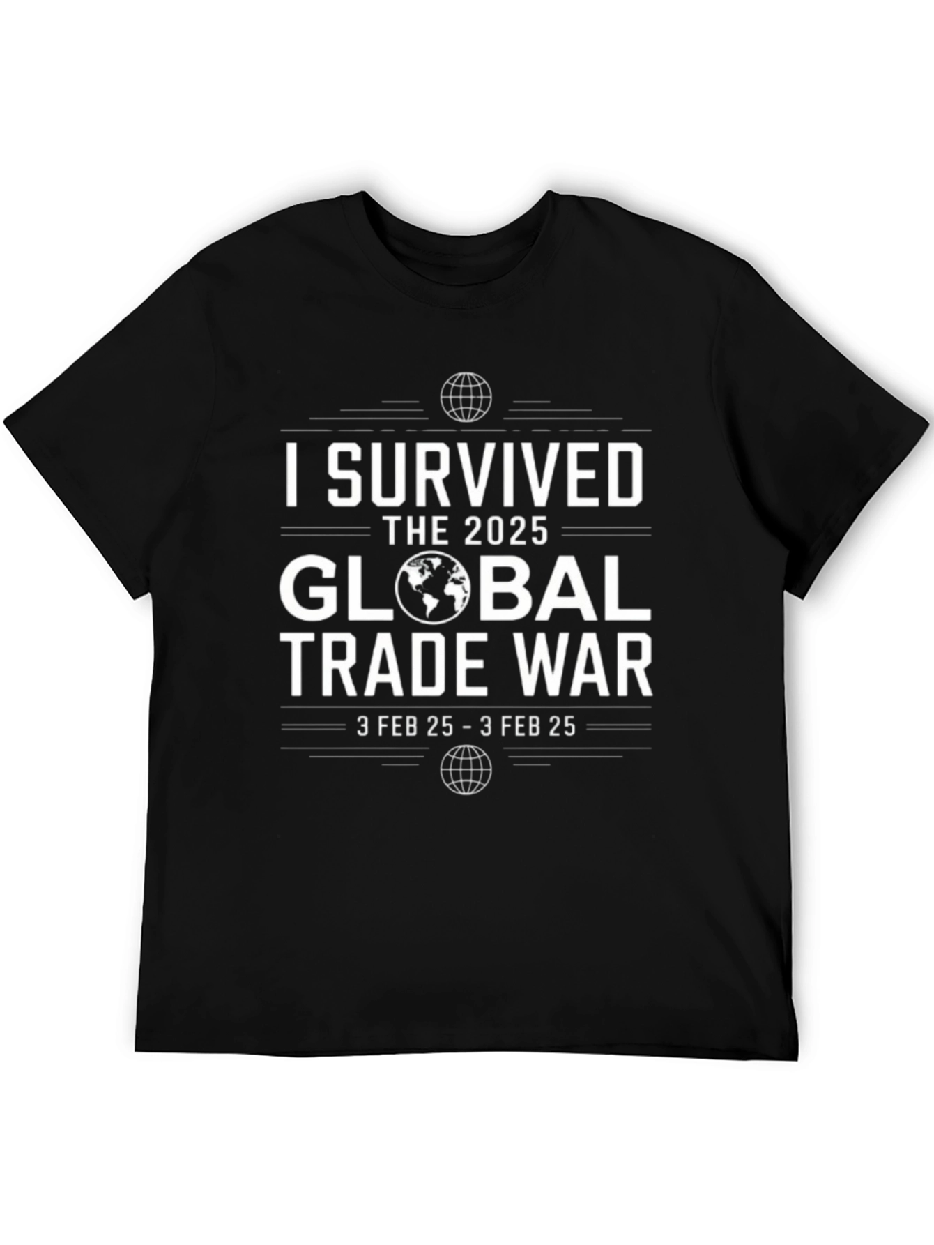 I Survived the 2025 Global Trade War Black T-Shirt