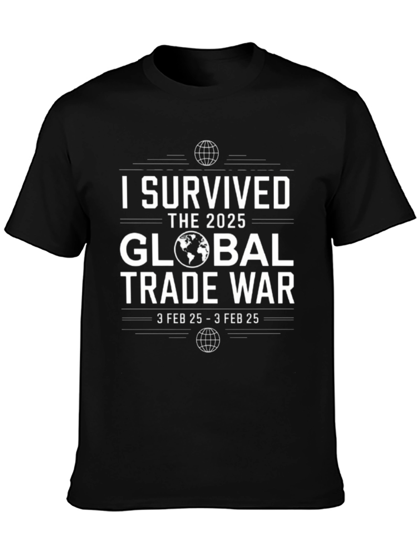 I Survived the 2025 Global Trade War Black T-Shirt