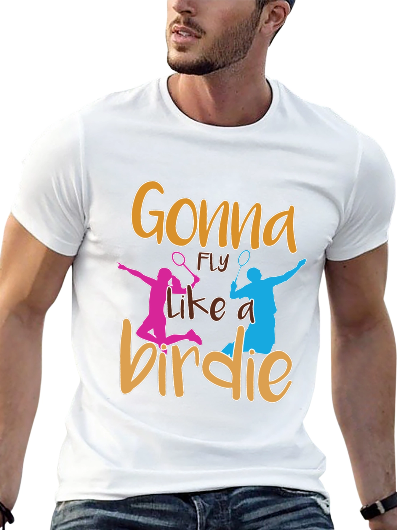 Gonna Fly Like a Birdie Badminton T-Shirt