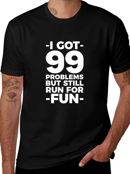 99 Problems Run For Fun T-Shirt