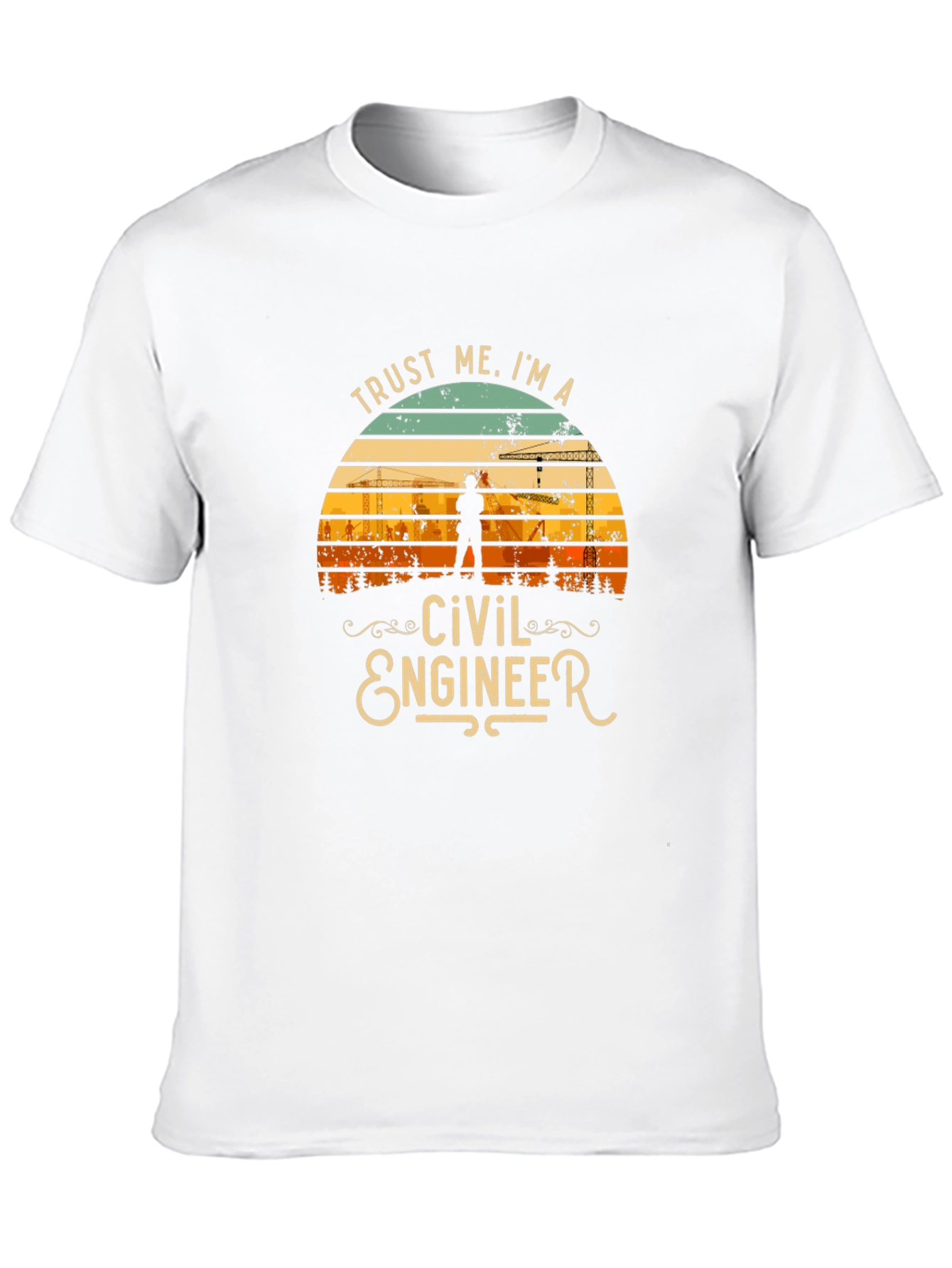 Trust Me Im a Civil Engineer T-Shirt