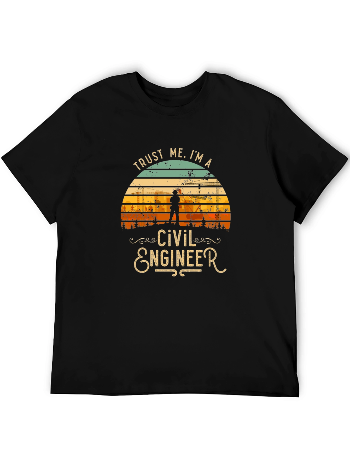 Trust Me Im a Civil Engineer T-Shirt