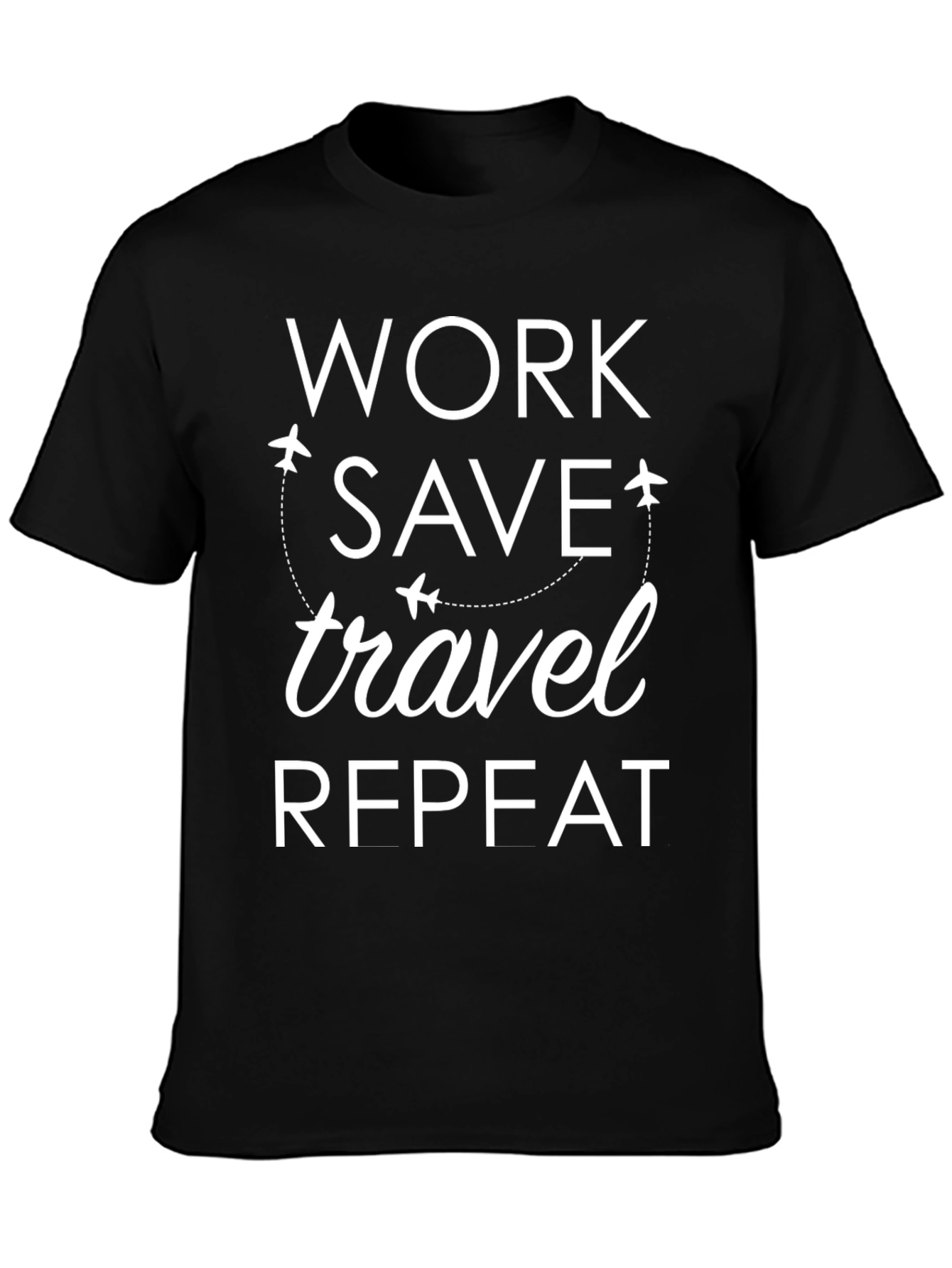 Work Save Travel Repeat T-Shirt