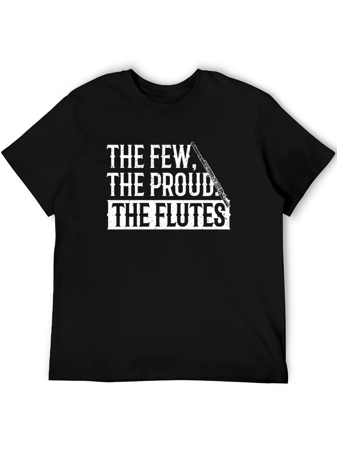 The Few The Proud The Flutes T-Shirt