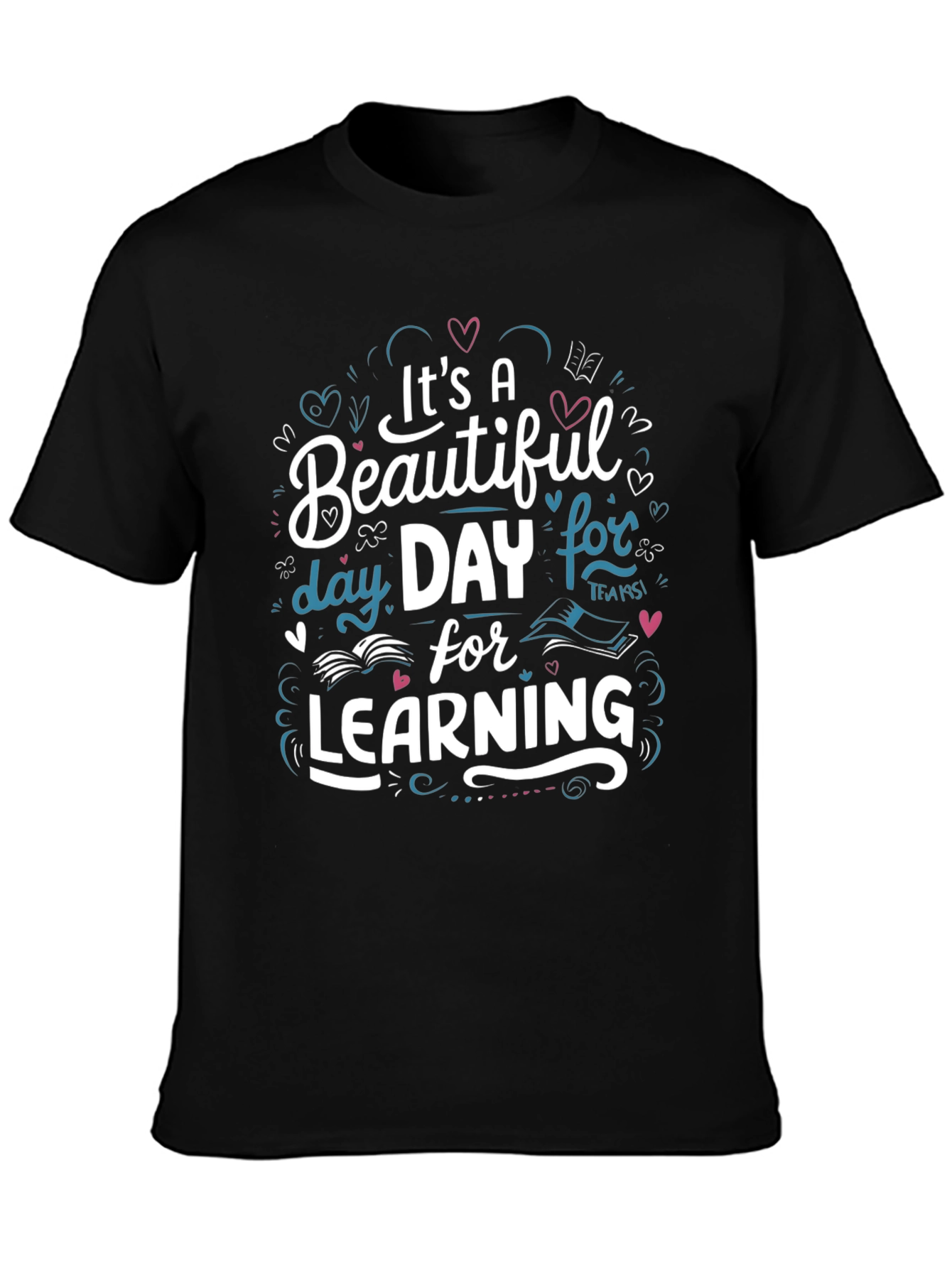Beautiful Day for Learning Black Graphic T-Shirt