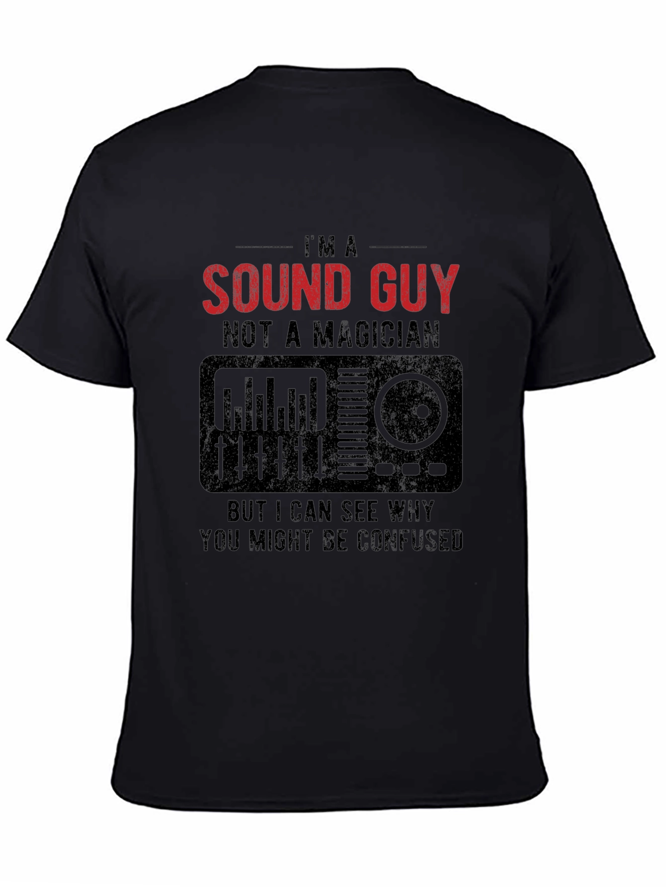 Im A Sound Guy Graphic T-Shirt