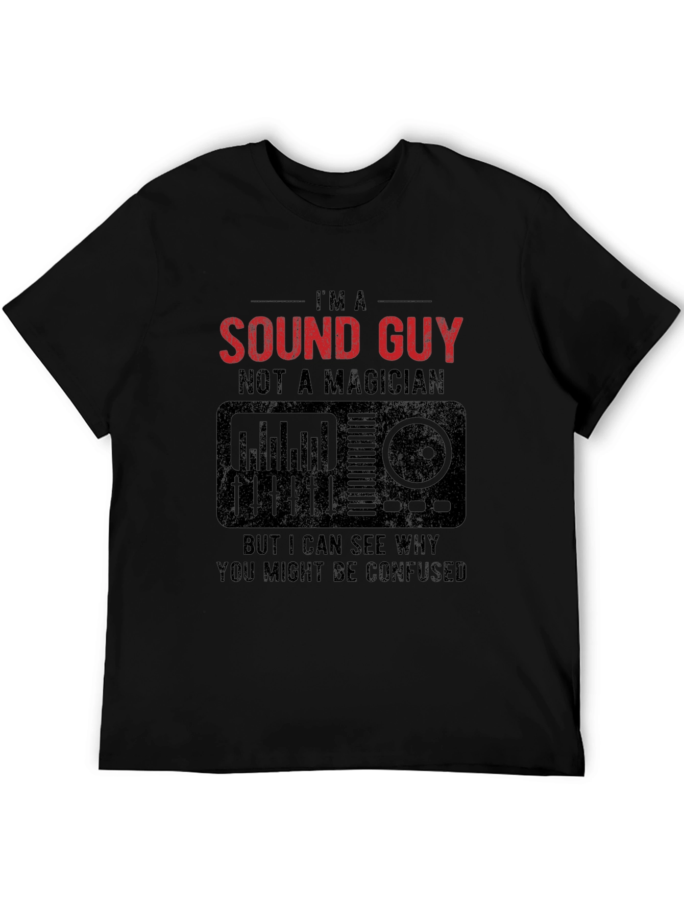 Im A Sound Guy Graphic T-Shirt