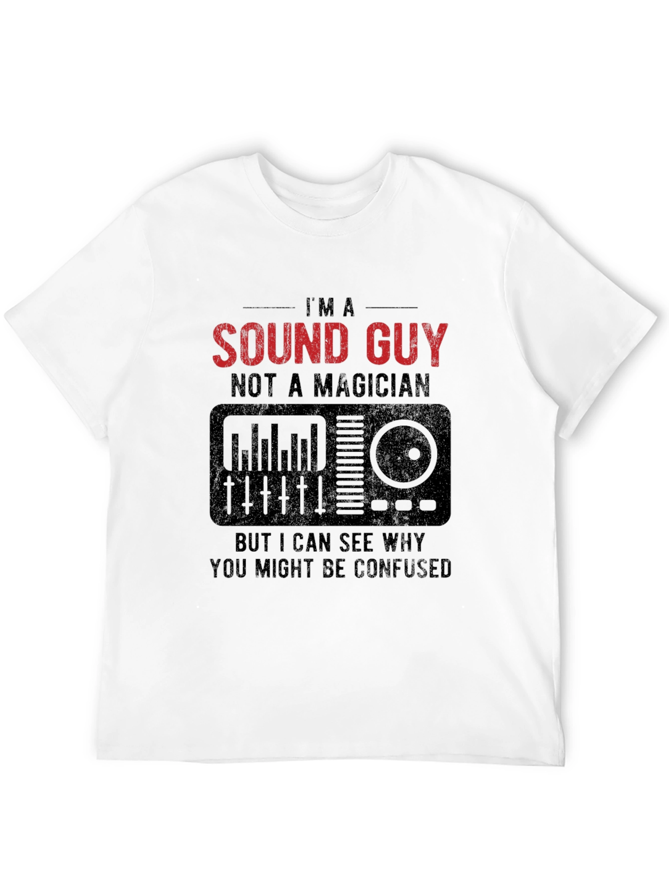 Im A Sound Guy Graphic T-Shirt