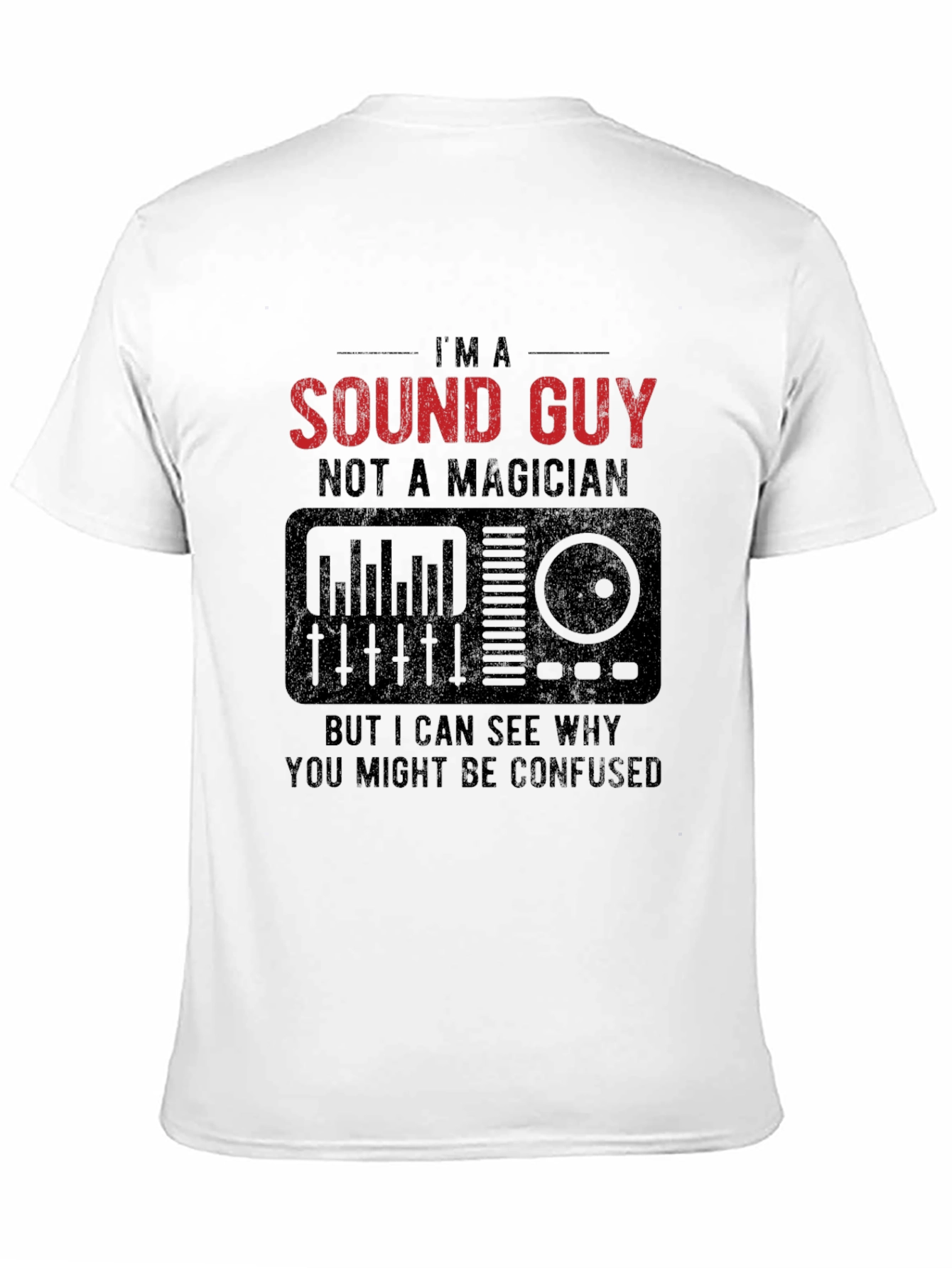 Im A Sound Guy Graphic T-Shirt