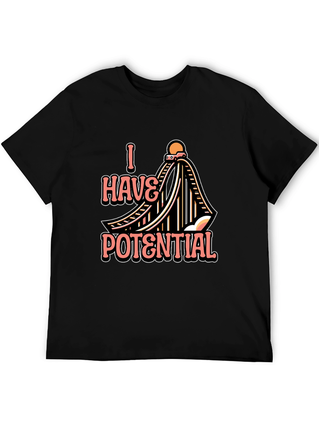 I Have Potential Rollercoaster T-Shirt