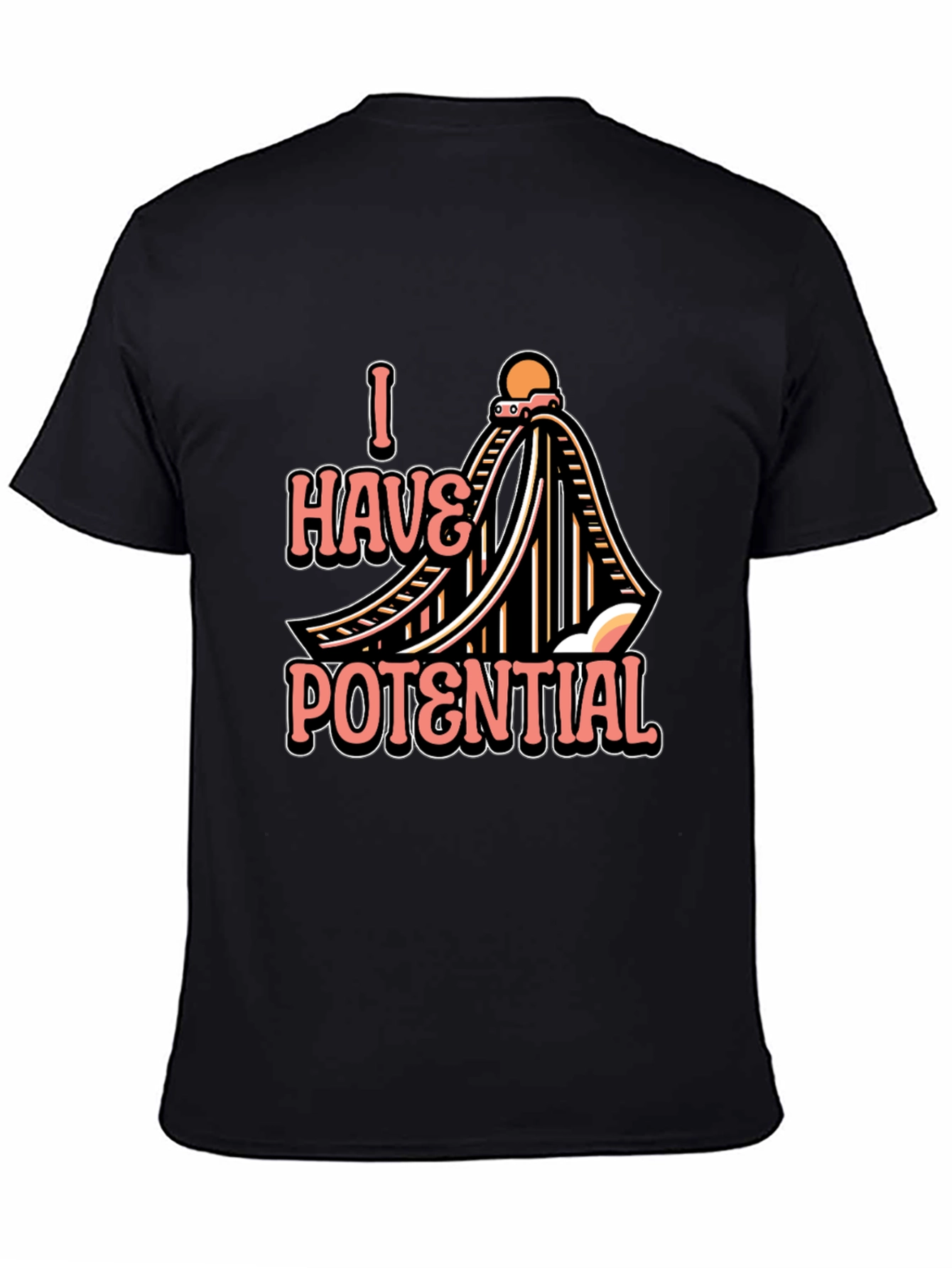 I Have Potential Rollercoaster T-Shirt
