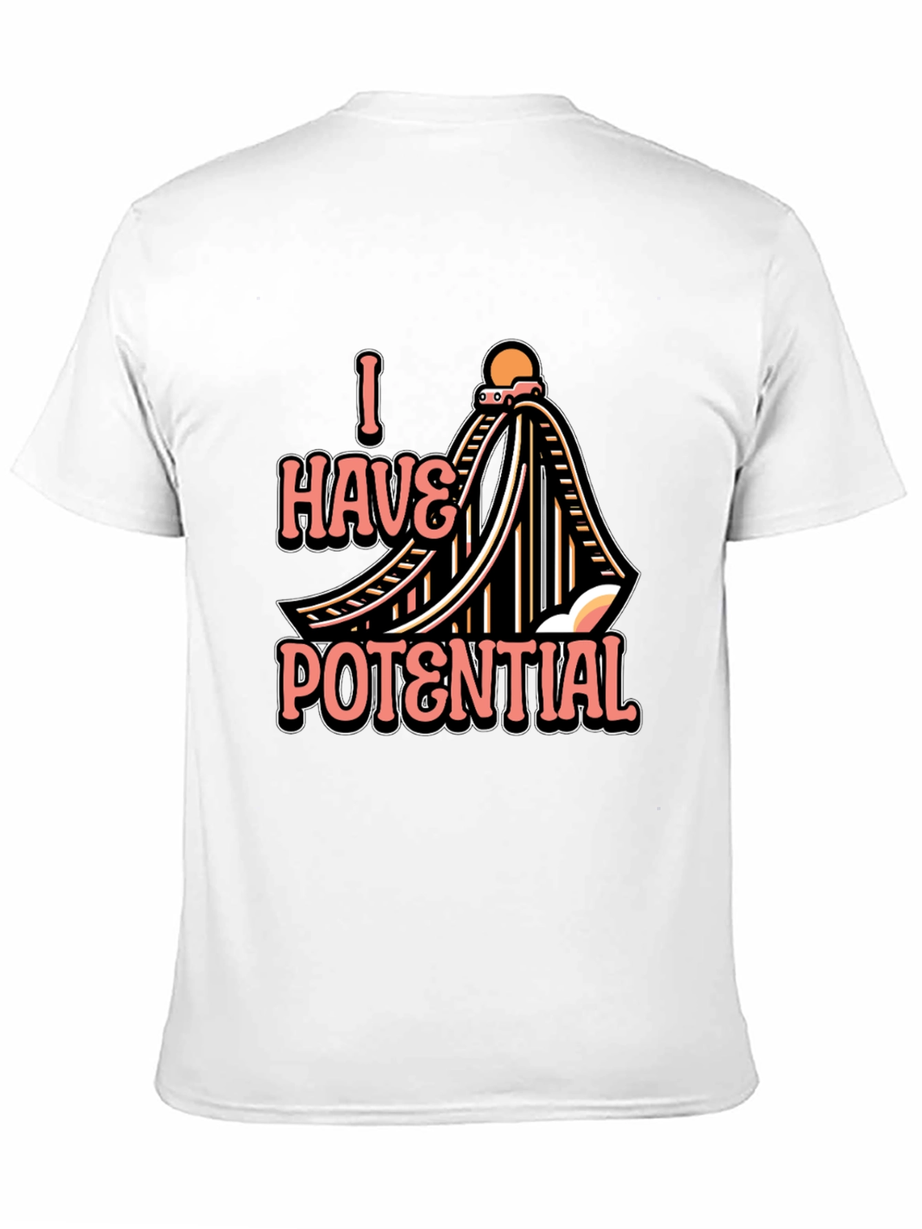 I Have Potential Rollercoaster T-Shirt