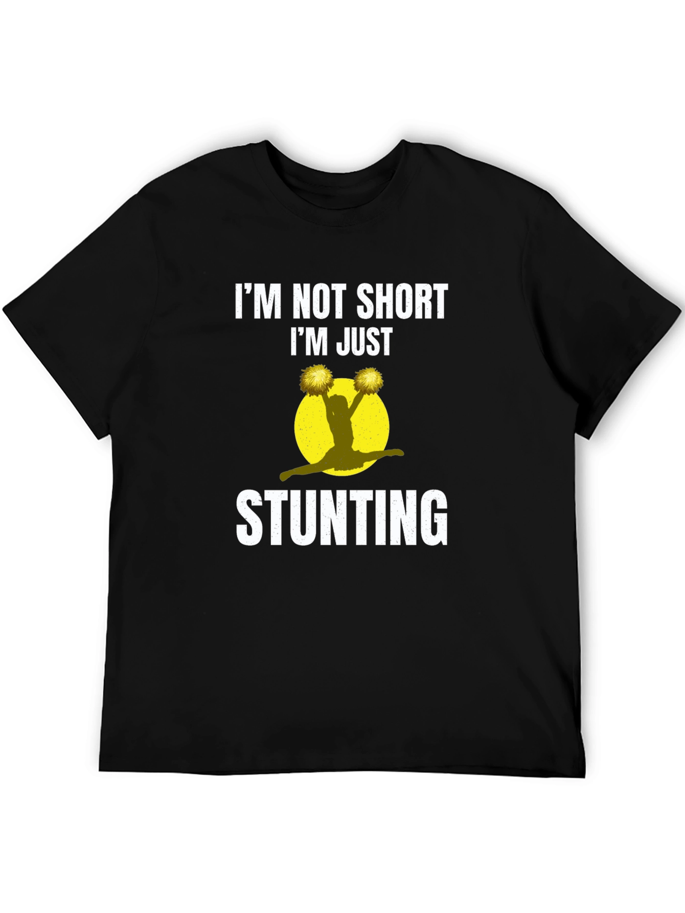 Im Not Short Im Just Stunting Cheer T-Shirt