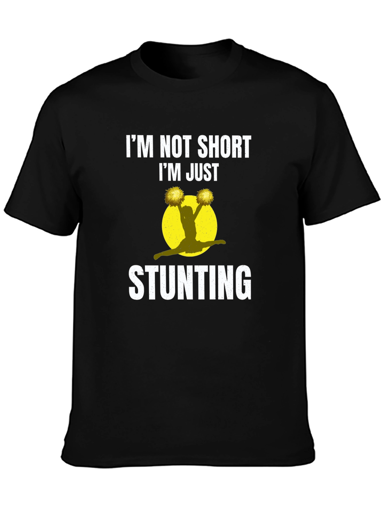 Im Not Short Im Just Stunting Cheer T-Shirt