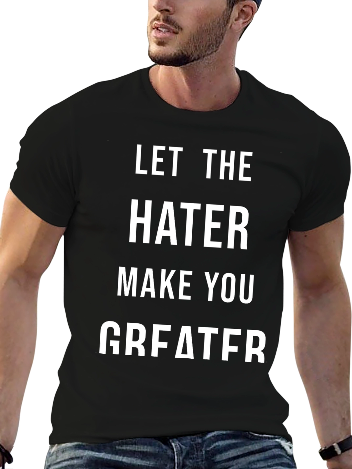 Let The Hater Make You Greater Graphic Tee