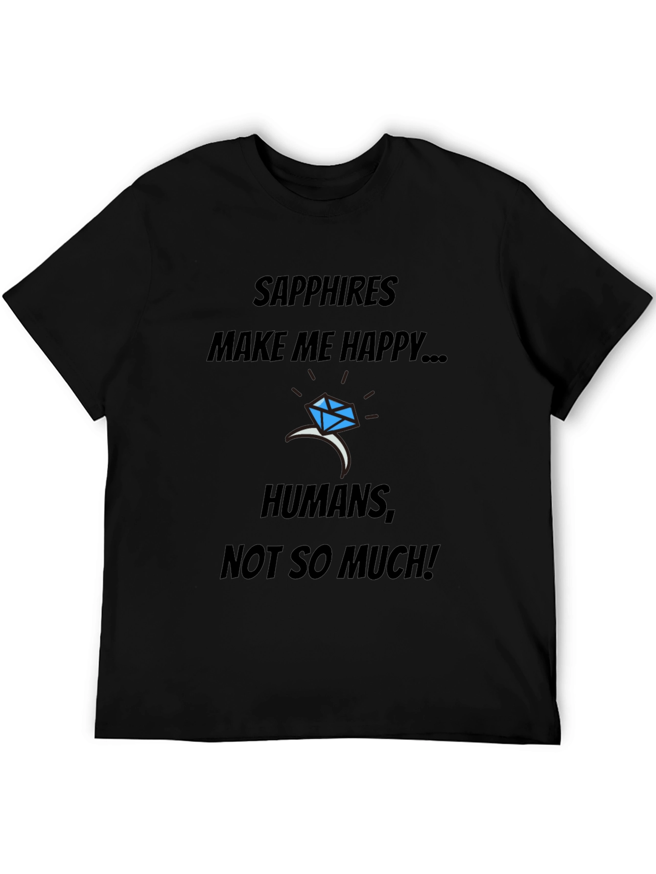 Sapphires Make Me Happy T-Shirt