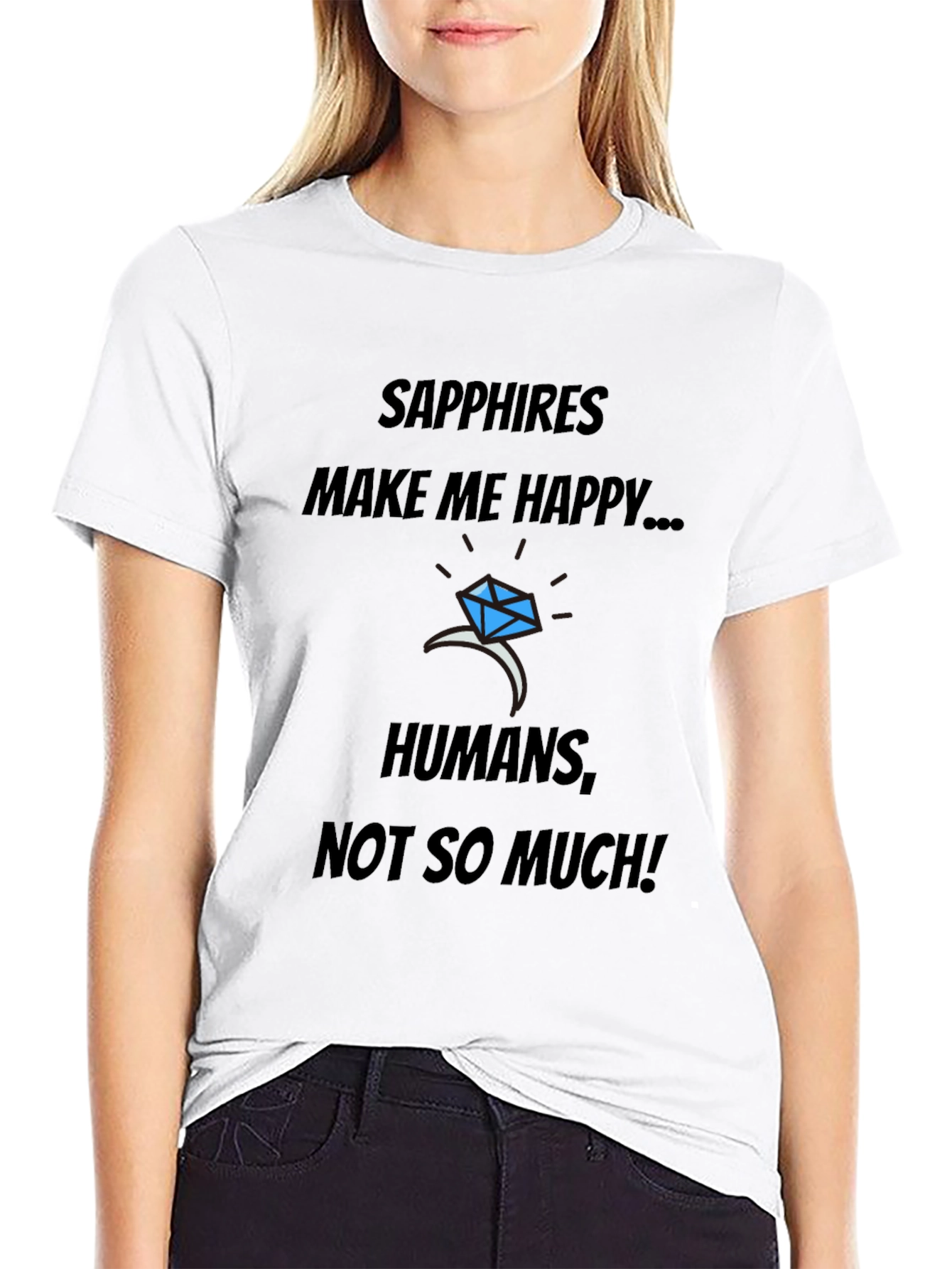 Sapphires Make Me Happy T-Shirt