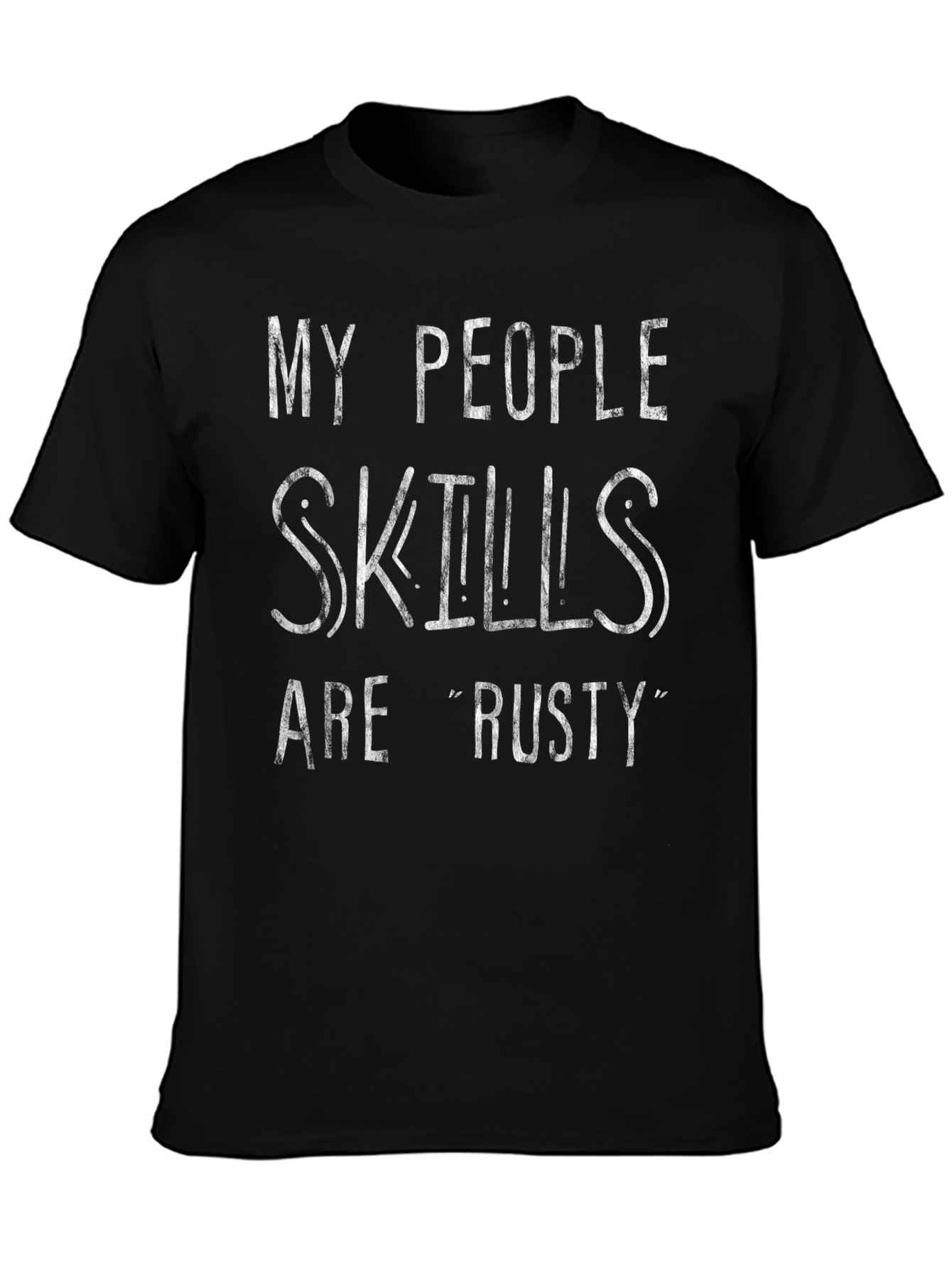 Funny My People Skills Are Rusty Graphic Tee