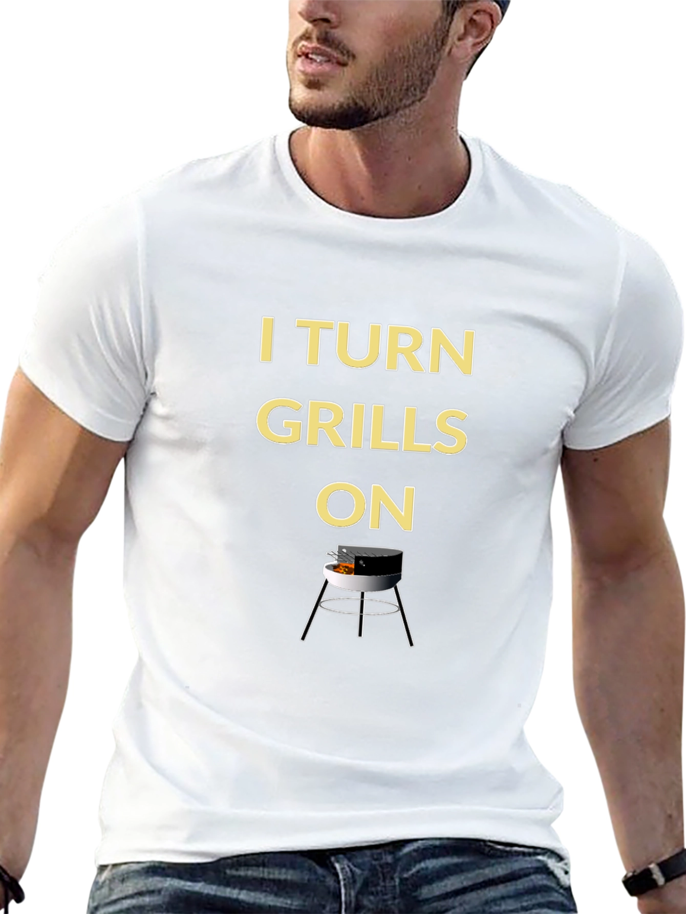 I Turn Grills On - BBQ T-Shirt