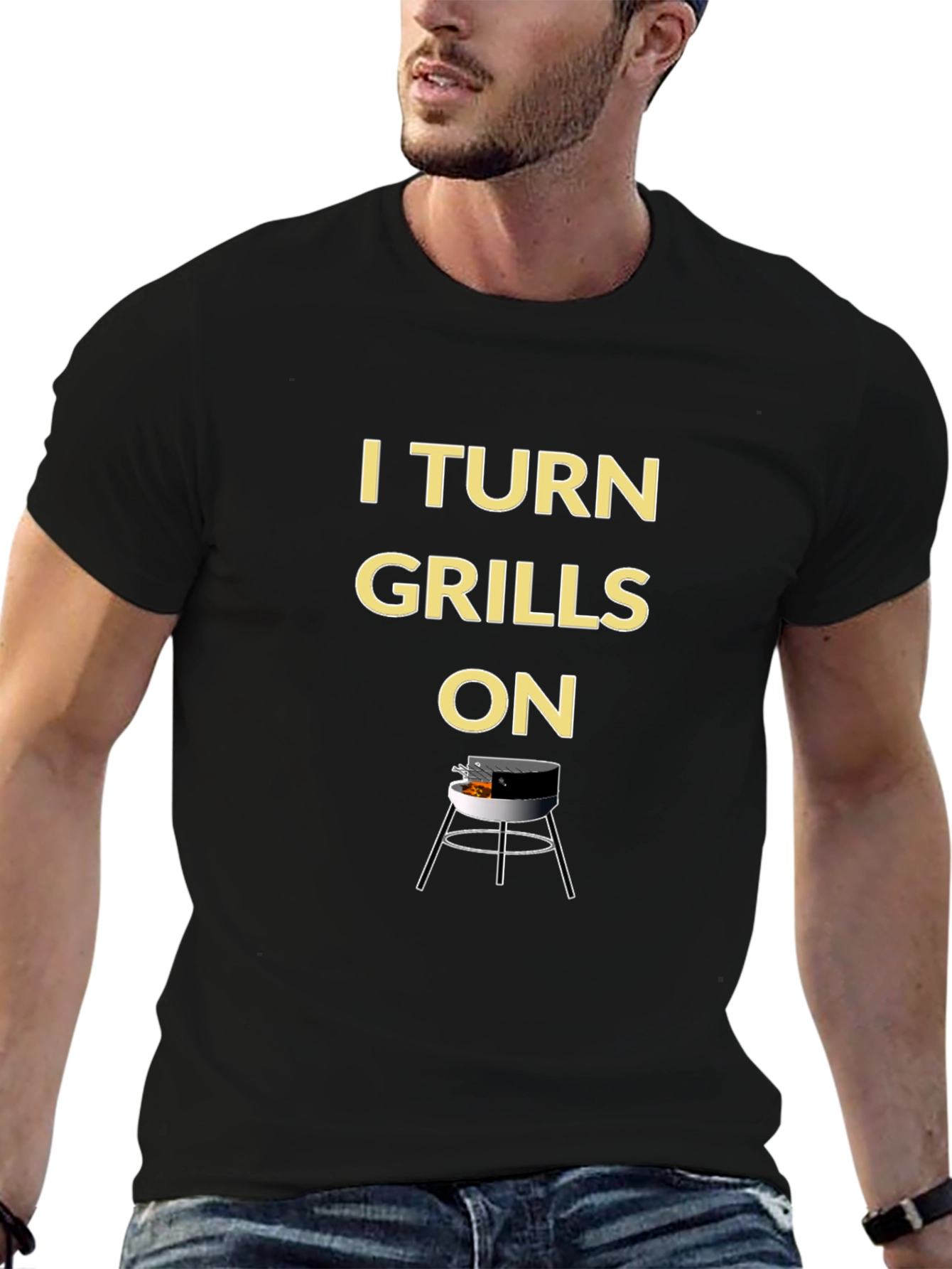 I Turn Grills On - BBQ T-Shirt