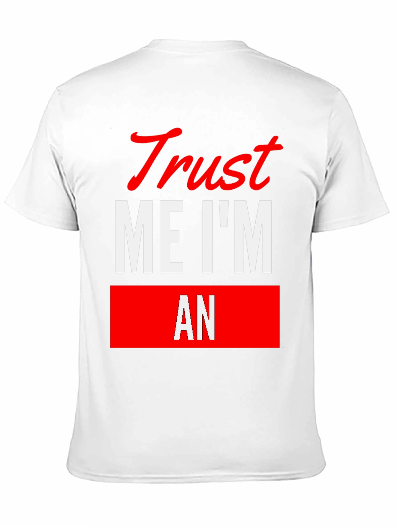 Trust Me T-Shirt - Novelty Graphic Tee