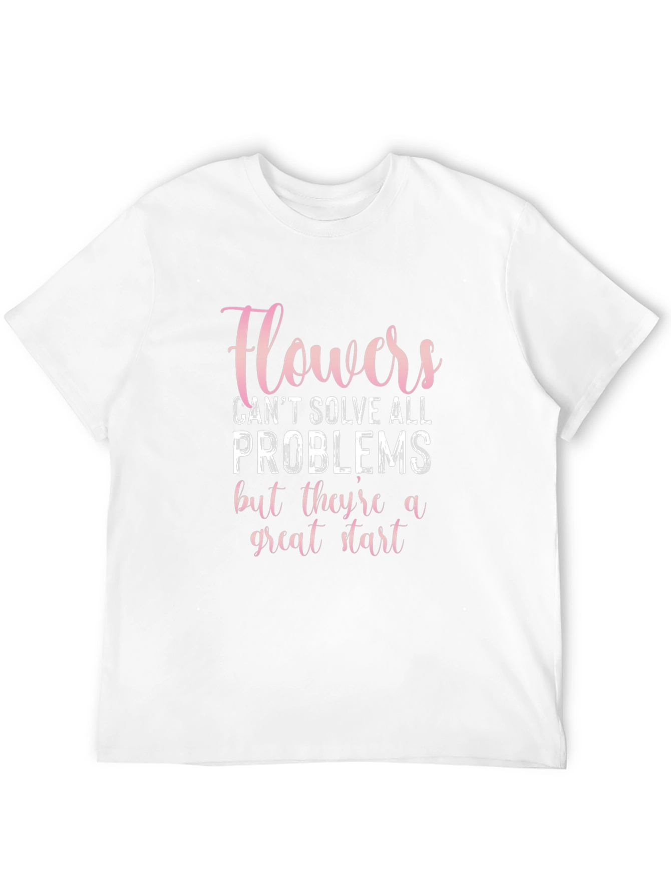 Flowers Solve Problems T-Shirt