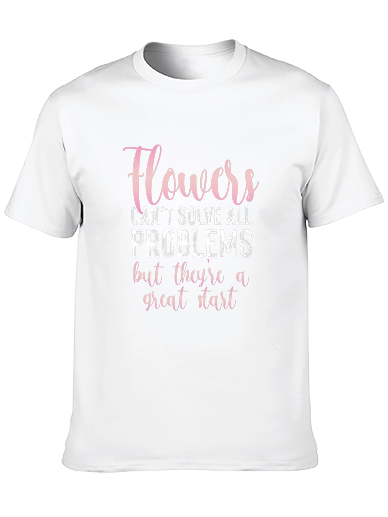 Flowers Solve Problems T-Shirt